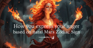 How You Express Your Anger Based On Natal Mars Zodiac Sign Magical