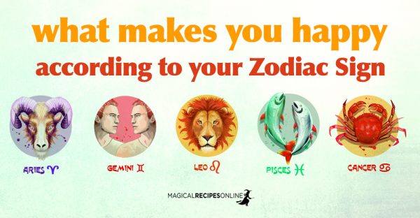 What makes Happy each Zodiac Sign - Magical Recipes Online