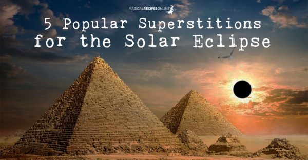 5 Superstitions for the Solar Eclipse (and what they mean) - Magical ...