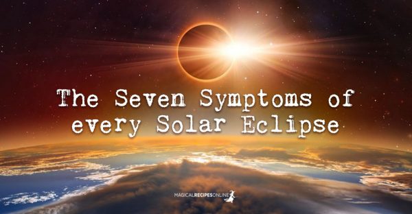 The Seven Symptoms Of Every Solar Eclipse - Magical Recipes Online