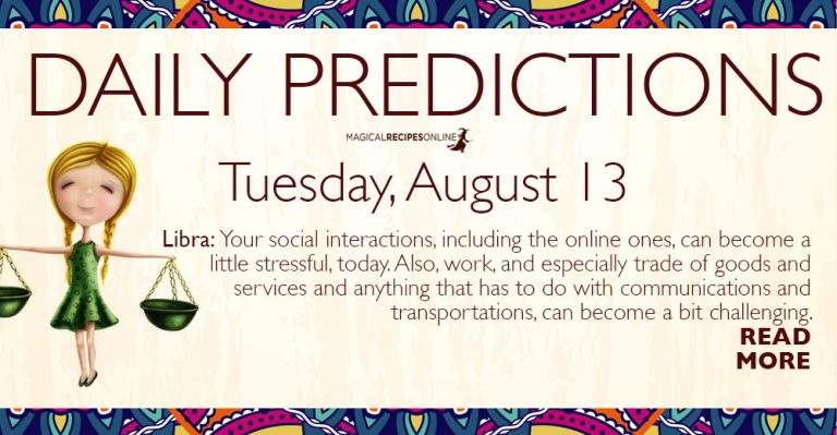 Daily Predictions for Tuesday 13 August 2019