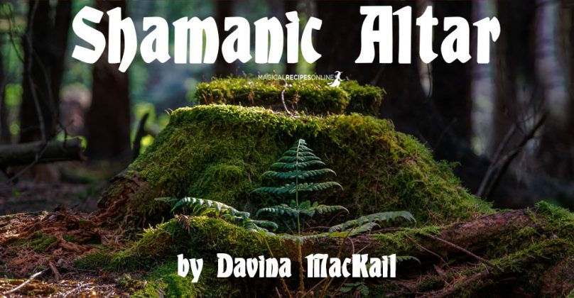 Shamanic Altar by Davina Mackail - Magical Recipes Online