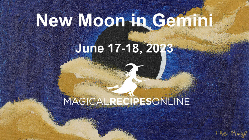 New Moon in Gemini 18 June 2023 Magical Recipes Online