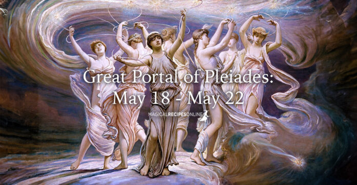 Great Portal of Pleiades: May 18 - May 22