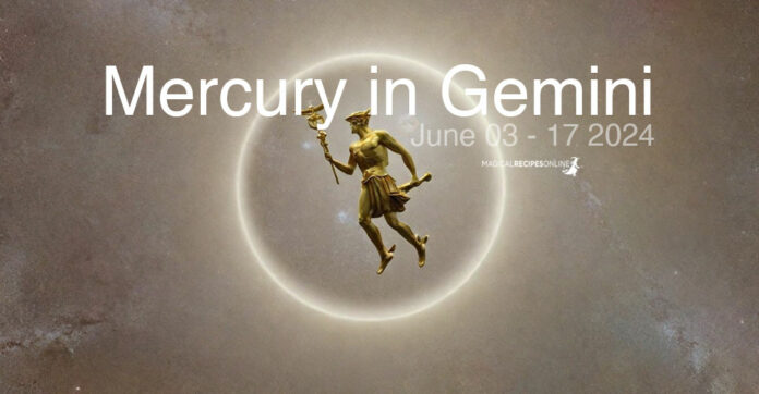 Mercury in Gemini: June 03 - June 17. Fast and Fabulous