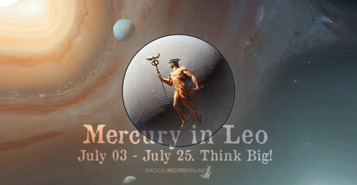 Mercury in Leo: July 03 - July 25. Think Big!