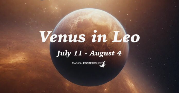 Venus in Leo: July 11 - August 4 2024