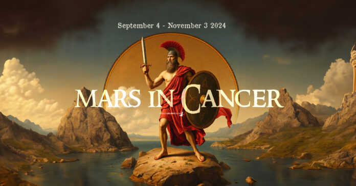 Mars in Cancer: September 04 - November 03 2024